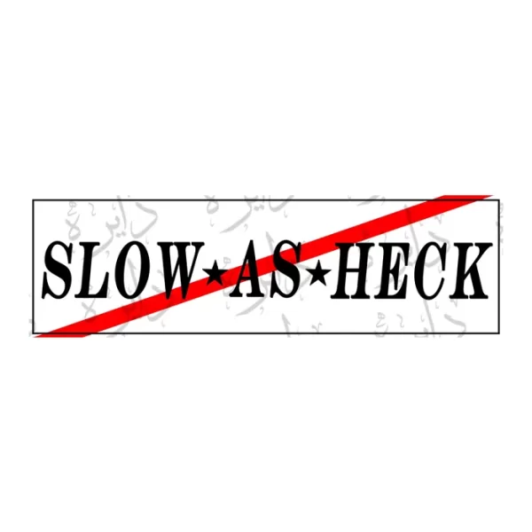 استیکر اسلپ طرح SLOW AS HECK