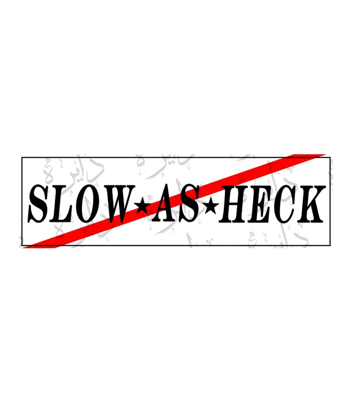 استیکر اسلپ طرح SLOW AS HECK